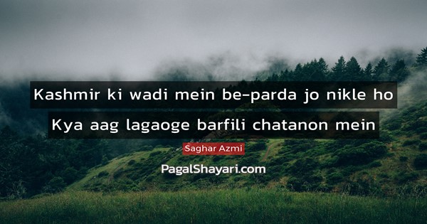 kashmir ki wadi mein be-parda jo nikle ho, English sher Shayari and Poetry  - Pagal Shayari